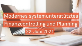 Modernes systemunterstütztes Finanzcontrolling und Planning